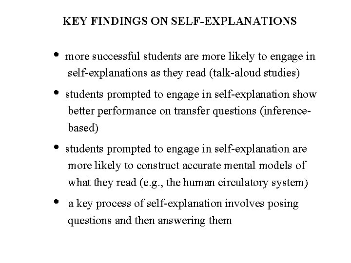 KEY FINDINGS ON SELF-EXPLANATIONS • more successful students are more likely to engage in