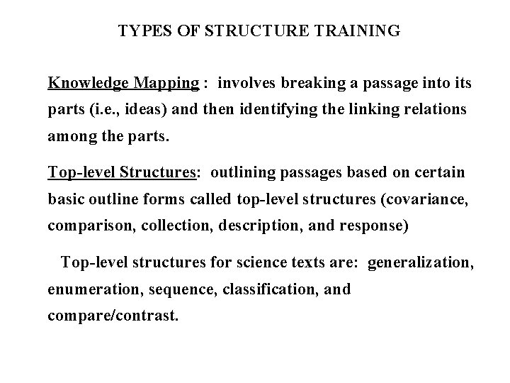 TYPES OF STRUCTURE TRAINING Knowledge Mapping : involves breaking a passage into its parts
