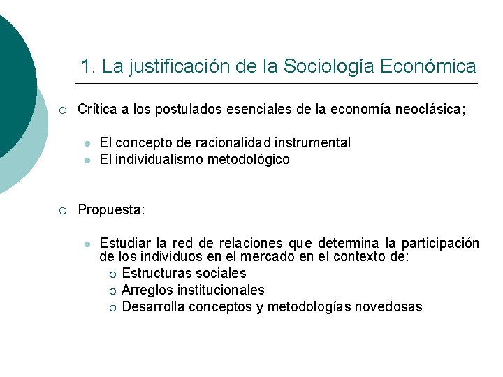 1. La justificación de la Sociología Económica ¡ Crítica a los postulados esenciales de
