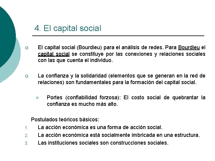 4. El capital social ¡ El capital social (Bourdieu) para el análisis de redes.