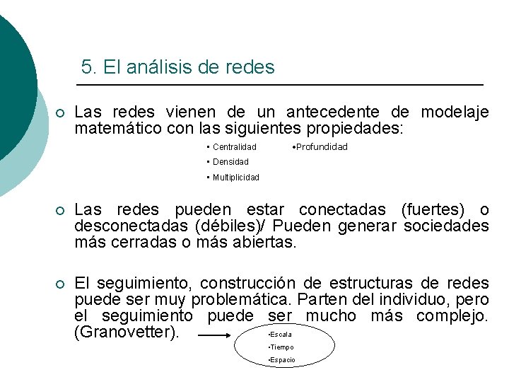 5. El análisis de redes ¡ Las redes vienen de un antecedente de modelaje