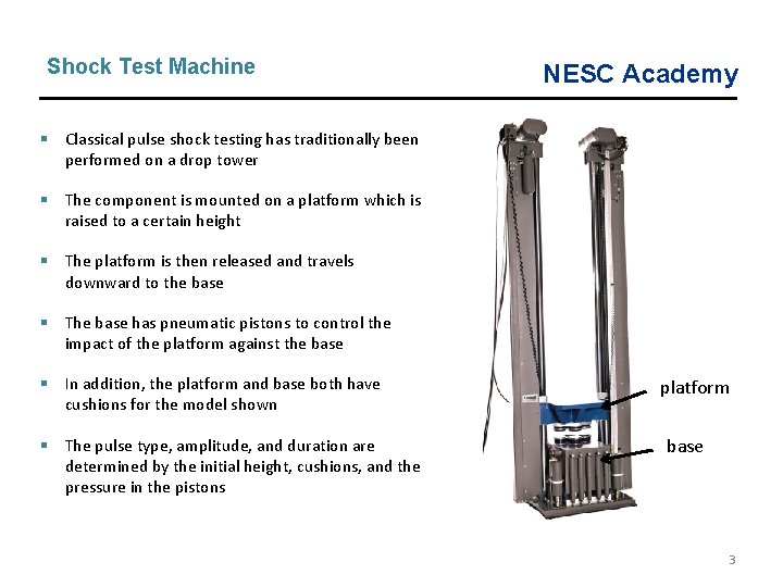 Shock Test Machine NESC Academy § Classical pulse shock testing has traditionally been performed