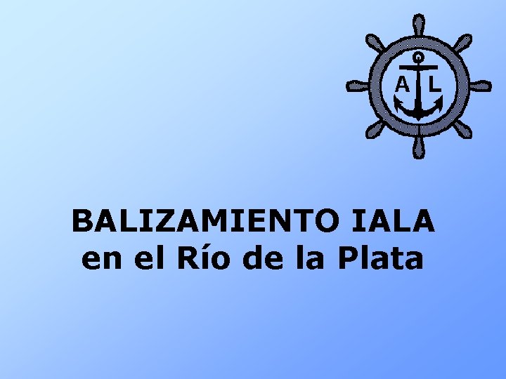 BALIZAMIENTO IALA en el Río de la Plata 