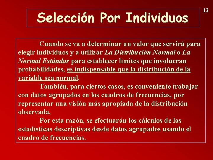 Selección Por Individuos Cuando se va a determinar un valor que servirá para elegir
