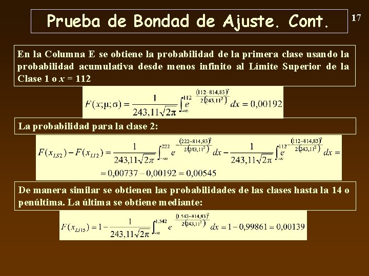 Prueba de Bondad de Ajuste. Cont. En la Columna E se obtiene la probabilidad