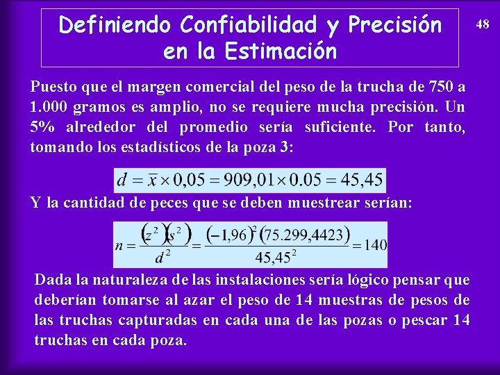 Definiendo Confiabilidad y Precisión en la Estimación Puesto que el margen comercial del peso