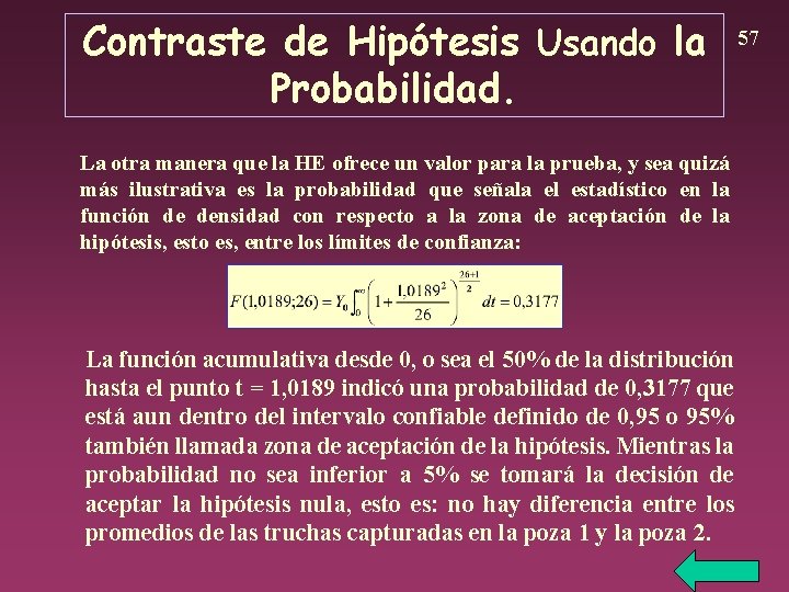 Contraste de Hipótesis Usando la Probabilidad. La otra manera que la HE ofrece un