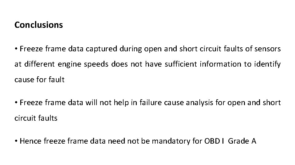 Conclusions • Freeze frame data captured during open and short circuit faults of sensors