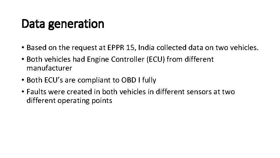 Data generation • Based on the request at EPPR 15, India collected data on