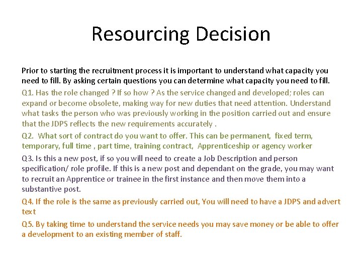 Resourcing Decision Prior to starting the recruitment process it is important to understand what