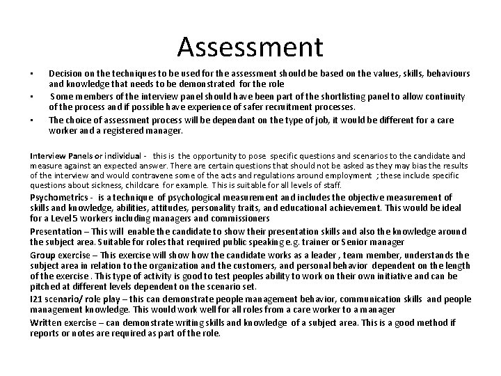 Assessment • • • Decision on the techniques to be used for the assessment