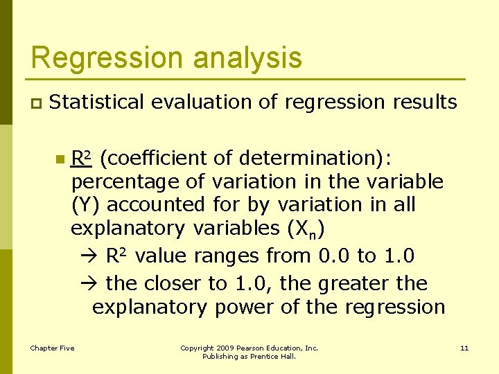 Regression analysis p Statistical evaluation of regression results n R 2 (coefficient of determination):