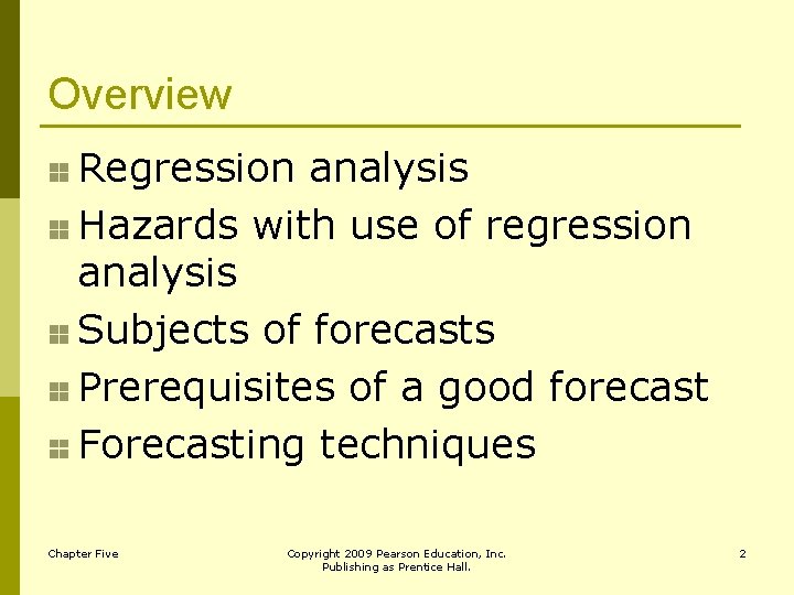 Overview Regression analysis Hazards with use of regression analysis Subjects of forecasts Prerequisites of