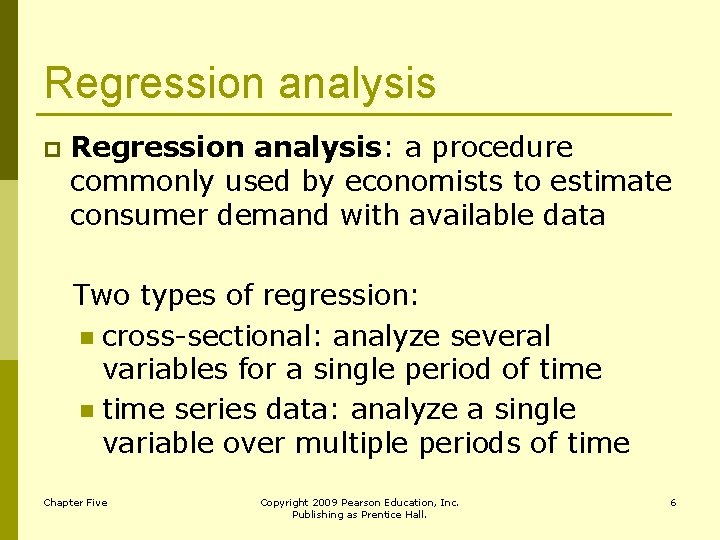 Regression analysis p Regression analysis: a procedure commonly used by economists to estimate consumer