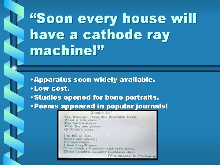 “Soon every house will have a cathode ray machine!” • Apparatus soon widely available. “Soon every house will have a cathode ray machine!” • Apparatus soon widely available.