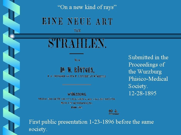 “On a new kind of rays” Submitted in the Proceedings of the Wurzburg “On a new kind of rays” Submitted in the Proceedings of the Wurzburg