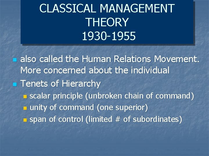 CLASSICAL MANAGEMENT THEORY 1930 -1955 n n also called the Human Relations Movement. More