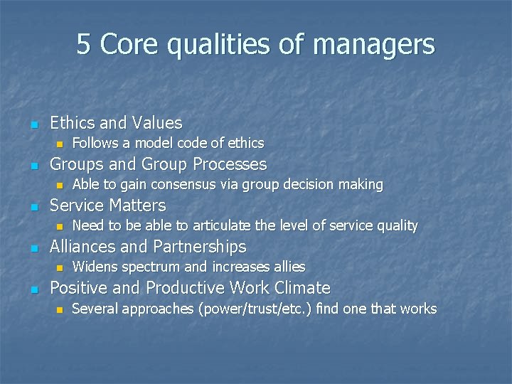 5 Core qualities of managers n Ethics and Values n n Groups and Group