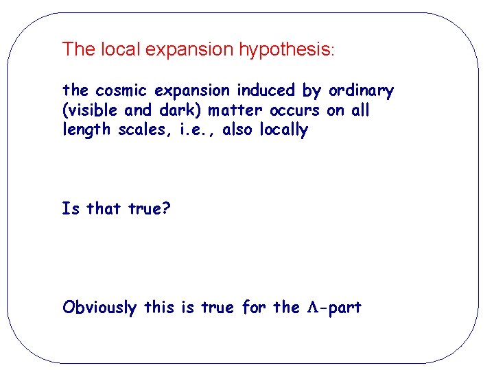 The local expansion hypothesis: the cosmic expansion induced by ordinary (visible and dark) matter