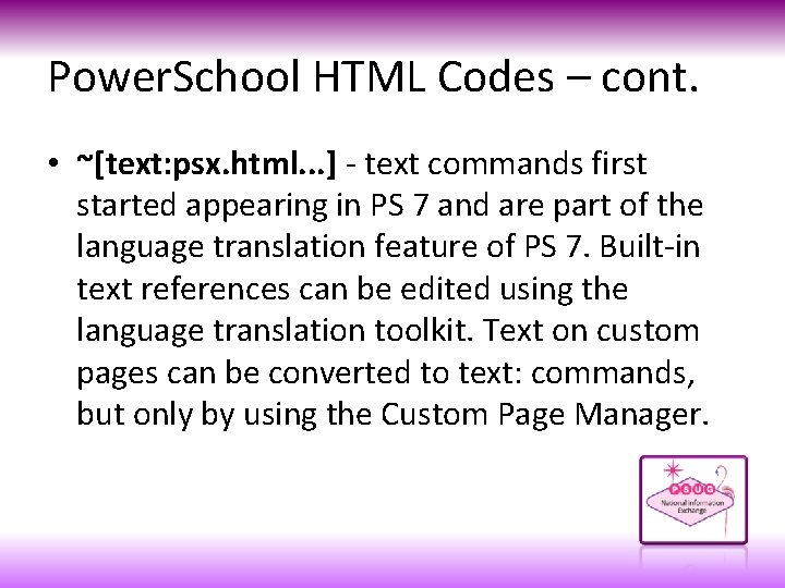 Power. School HTML Codes – cont. • ~[text: psx. html. . . ] -