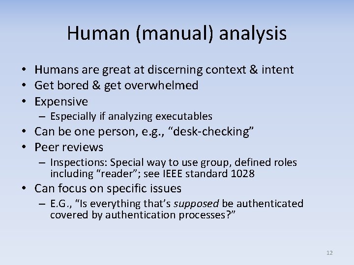 Human (manual) analysis • Humans are great at discerning context & intent • Get