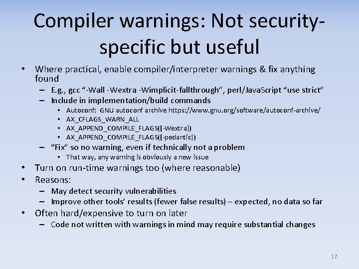 Compiler warnings: Not securityspecific but useful • Where practical, enable compiler/interpreter warnings & fix