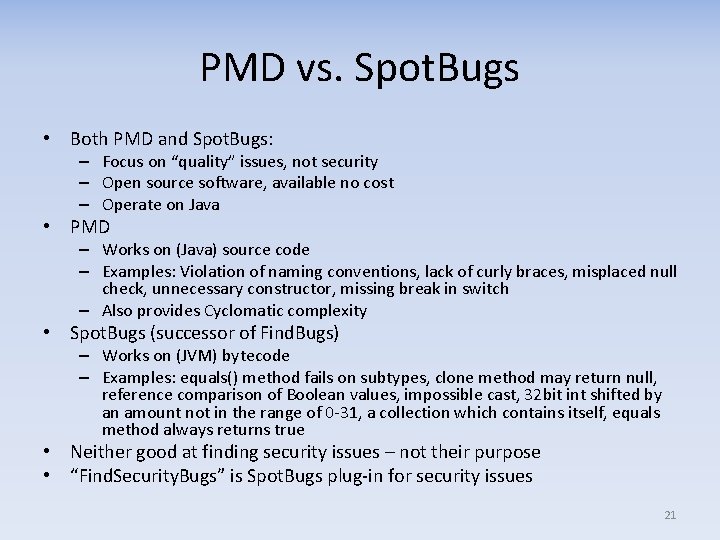 PMD vs. Spot. Bugs • Both PMD and Spot. Bugs: – Focus on “quality”