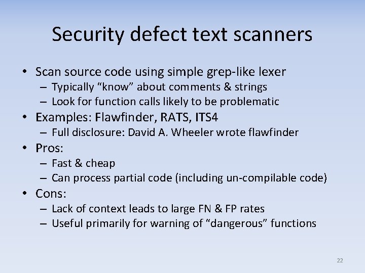 Security defect text scanners • Scan source code using simple grep-like lexer – Typically