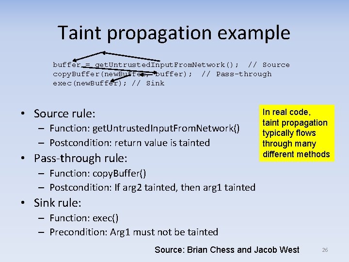 Taint propagation example buffer = get. Untrusted. Input. From. Network(); // Source copy. Buffer(new.