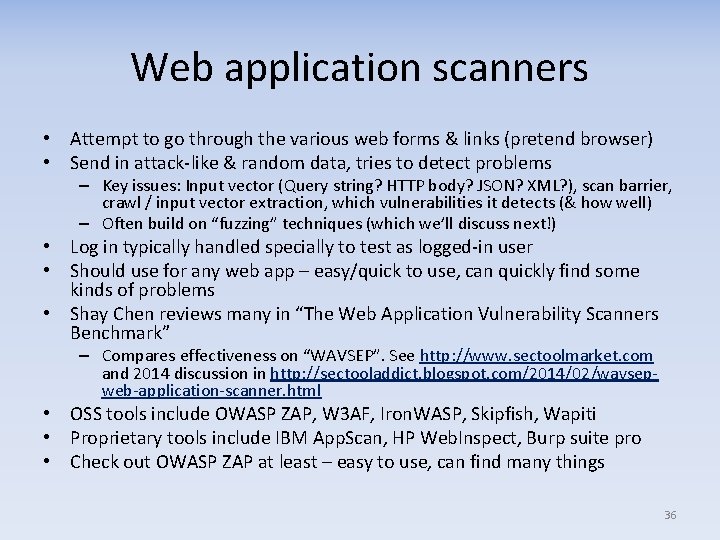 Web application scanners • Attempt to go through the various web forms & links
