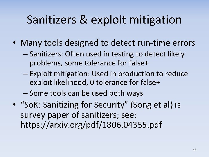 Sanitizers & exploit mitigation • Many tools designed to detect run-time errors – Sanitizers:
