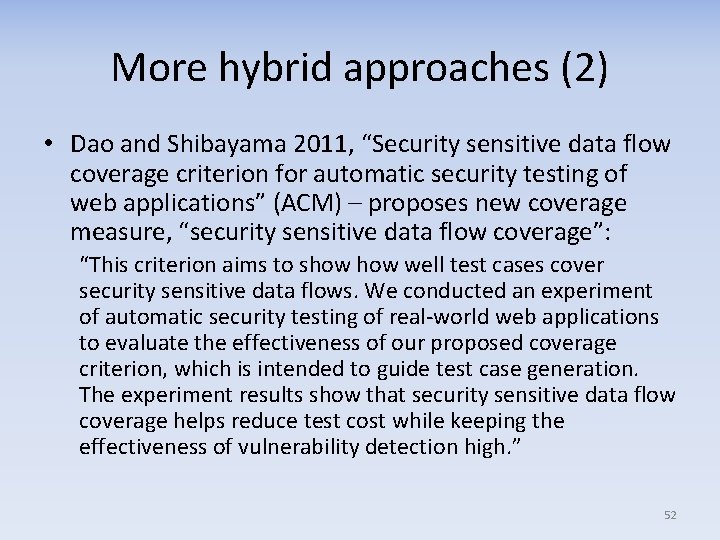 More hybrid approaches (2) • Dao and Shibayama 2011, “Security sensitive data flow coverage