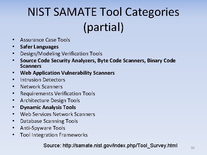 NIST SAMATE Tool Categories (partial) • • • • Assurance Case Tools Safer Languages