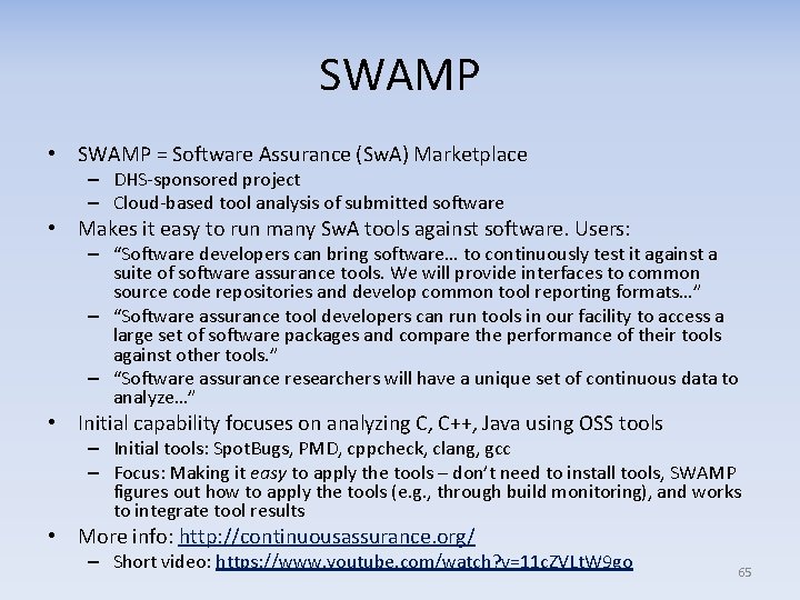 SWAMP • SWAMP = Software Assurance (Sw. A) Marketplace – DHS-sponsored project – Cloud-based