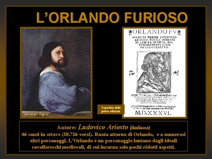 L’ORLANDO FURIOSO Ariosto per Tiziano Copertina della prima edizione Autore: Ludovico Ariosto (italiano) 46