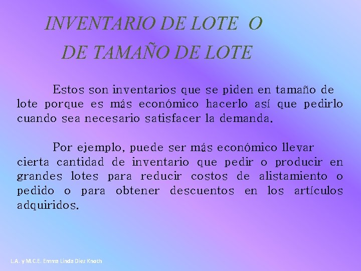 INVENTARIO DE LOTE O DE TAMAÑO DE LOTE Estos son inventarios que se piden