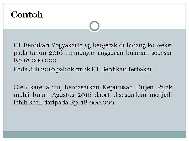 Contoh PT Berdikari Yogyakarta yg bergerak di bidang konveksi pada tahun 2016 membayar angsuran