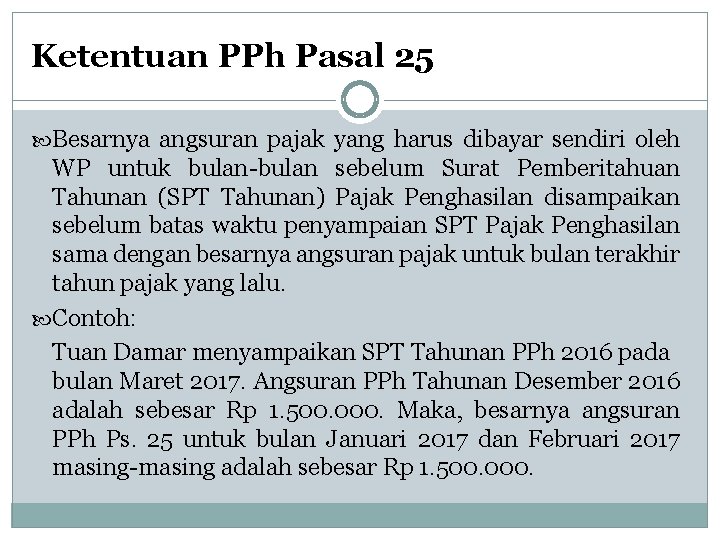 Ketentuan PPh Pasal 25 Besarnya angsuran pajak yang harus dibayar sendiri oleh WP untuk