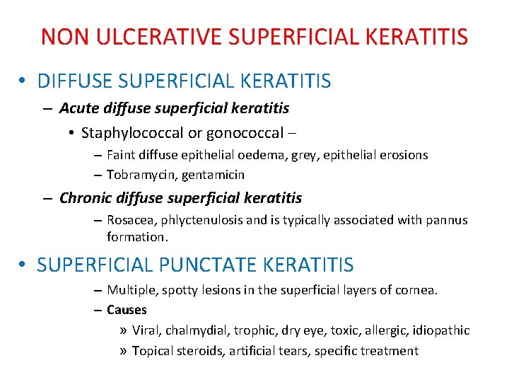 NON ULCERATIVE SUPERFICIAL KERATITIS • DIFFUSE SUPERFICIAL KERATITIS – Acute diffuse superficial keratitis • NON ULCERATIVE SUPERFICIAL KERATITIS • DIFFUSE SUPERFICIAL KERATITIS – Acute diffuse superficial keratitis •