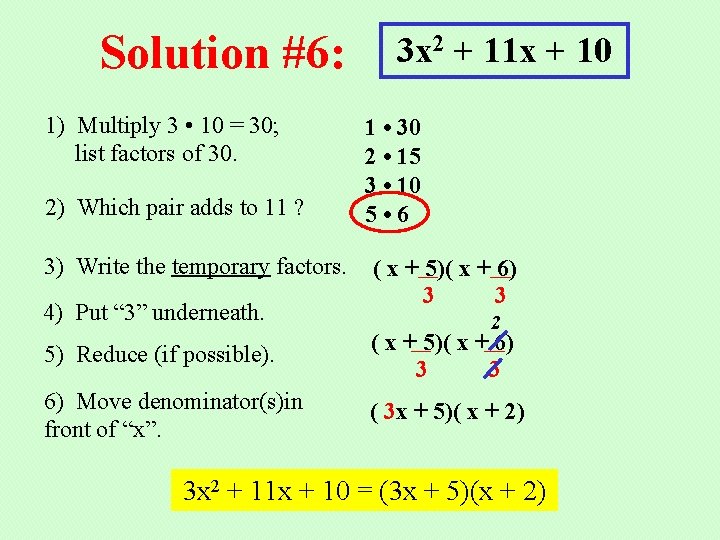 Solution #6: 1) Multiply 3 • 10 = 30; list factors of 30. 2)