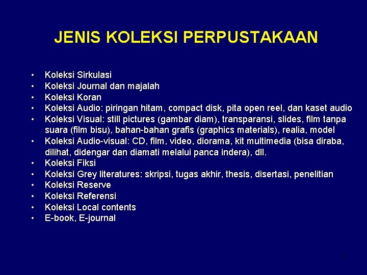 JENIS KOLEKSI PERPUSTAKAAN • • • Koleksi Sirkulasi Koleksi Journal dan majalah Koleksi Koran