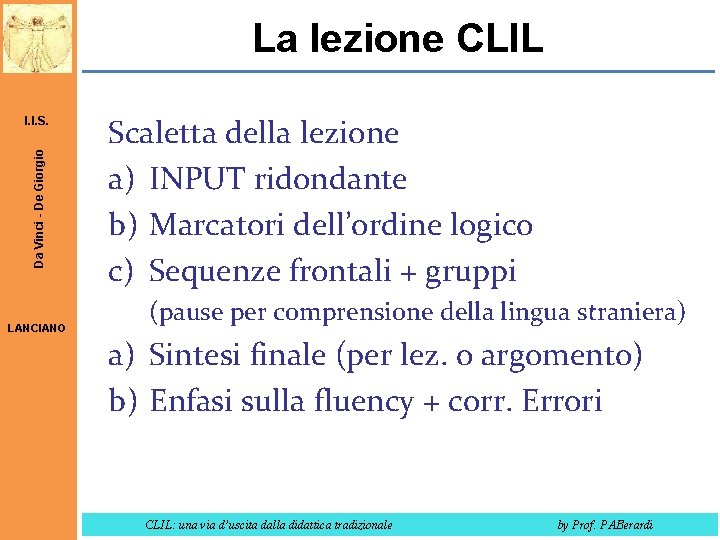 La lezione CLIL Da Vinci - De Giorgio I. I. S. LANCIANO Scaletta della