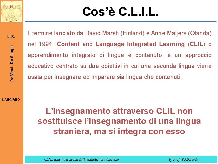 Cos’è C. L. I. L. Da Vinci - De Giorgio I. I. S. Il