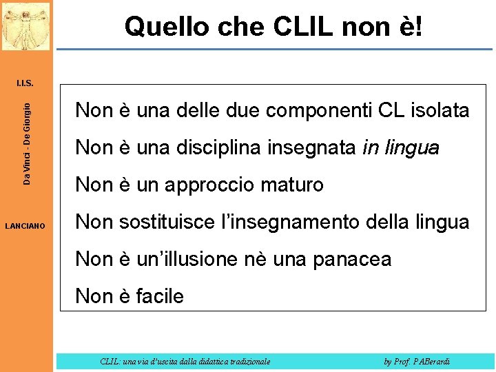 Quello che CLIL non è! Da Vinci - De Giorgio I. I. S. LANCIANO