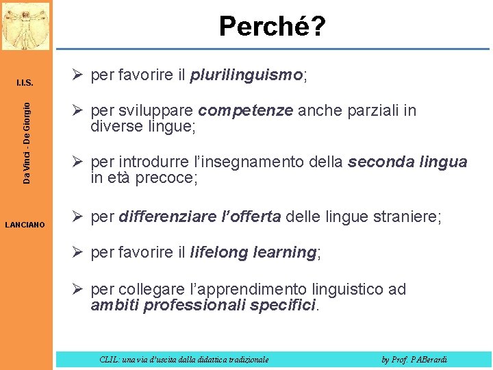 Perché? Da Vinci - De Giorgio I. I. S. LANCIANO Ø per favorire il