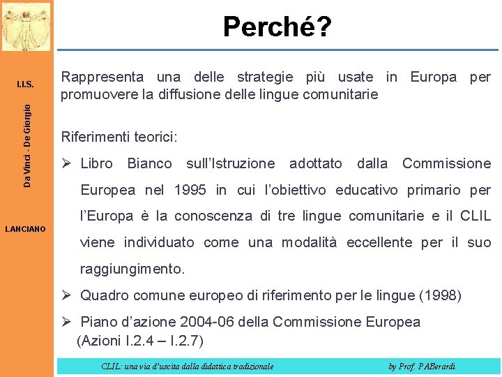 Perché? Da Vinci - De Giorgio I. I. S. Rappresenta una delle strategie più