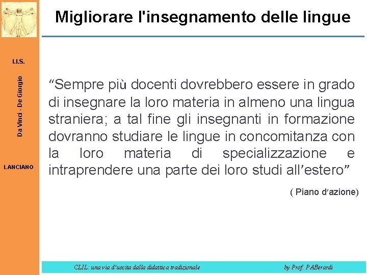 Migliorare l'insegnamento delle lingue Da Vinci - De Giorgio I. I. S. LANCIANO “Sempre