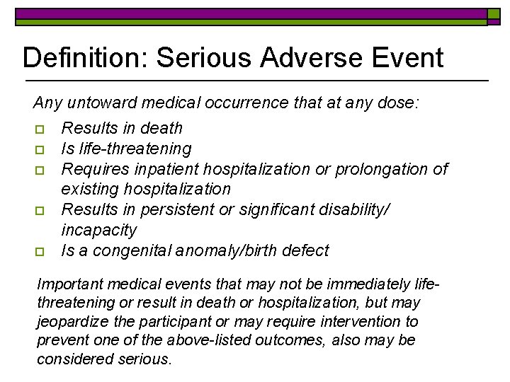 Definition: Serious Adverse Event Any untoward medical occurrence that at any dose: o Results