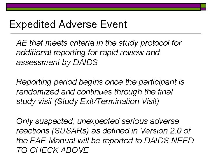Expedited Adverse Event AE that meets criteria in the study protocol for additional reporting