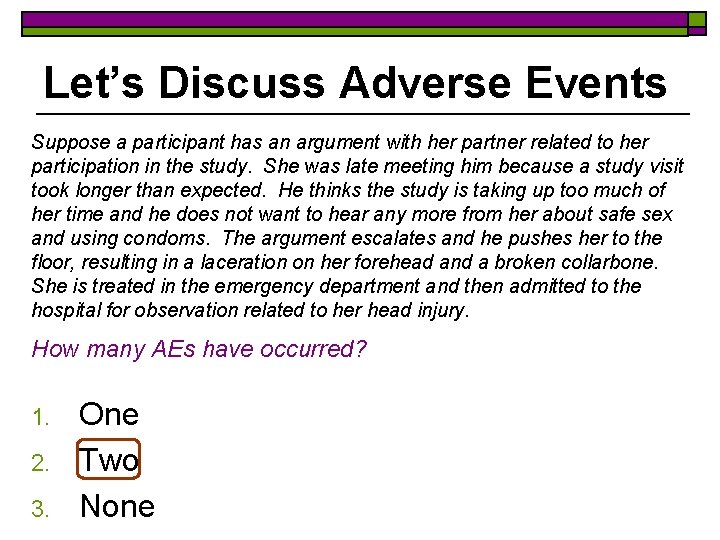 Let’s Discuss Adverse Events Suppose a participant has an argument with her partner related